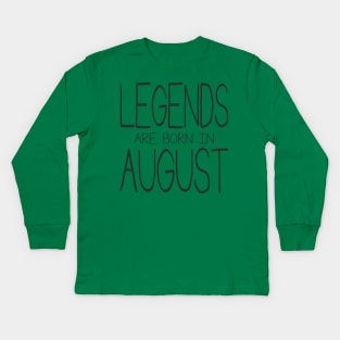 Legends Are Born In August - black Kids Long Sleeve T-Shirt